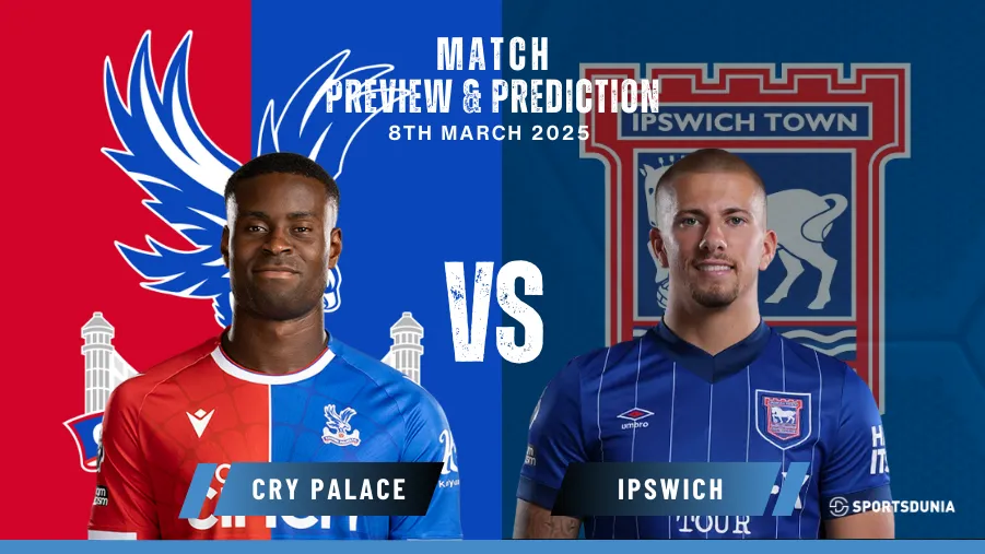 Crystal Palace vs Ipswich Town Prediction, Preview, Predicted Lineups ...